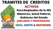 Prestamos para empleados de la sec, salud federal, gobierno del estado, maestros y jubilados y pensionados del imsss, issste e isssteson